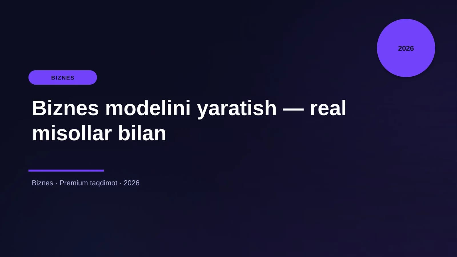 Biznes modelini yaratish — real misollar bilan