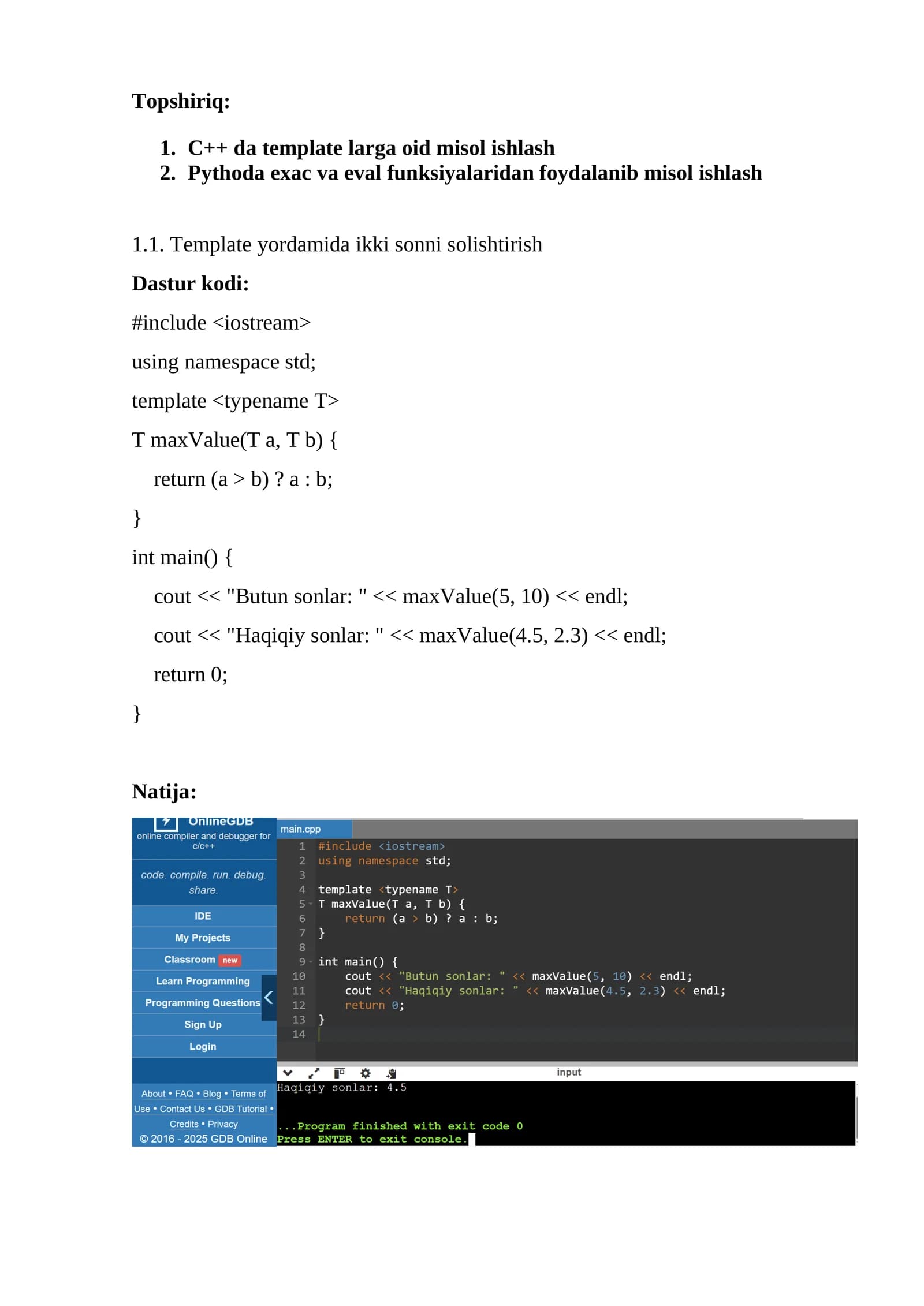 1.	C++ da template larga oid misol ishlash 2.	Pythoda exac va eval funksiyalaridan foydalanib misol ishlash