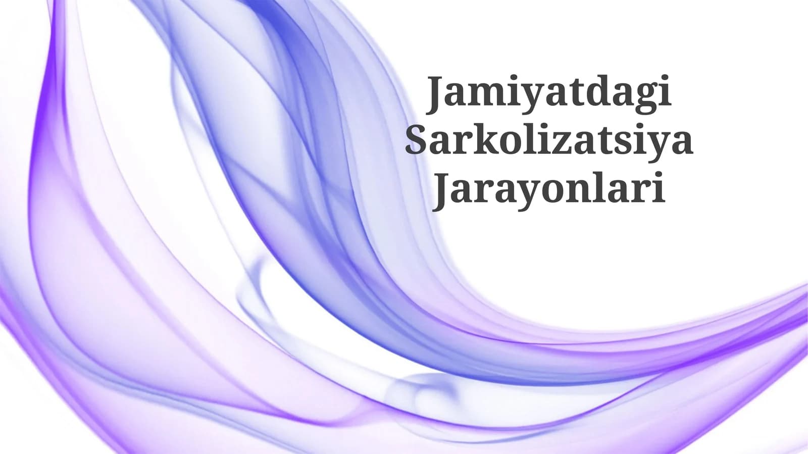 Jamiyatdagi Sarkolizatsiya Jarayonlari