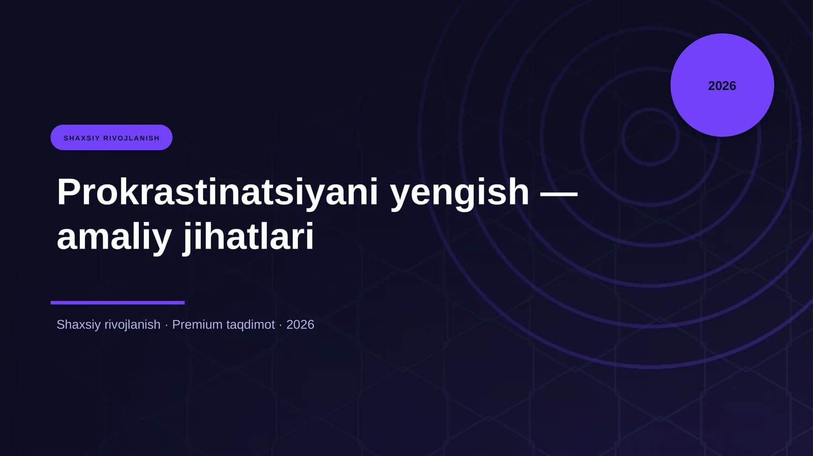 Prokrastinatsiyani yengish — amaliy jihatlari