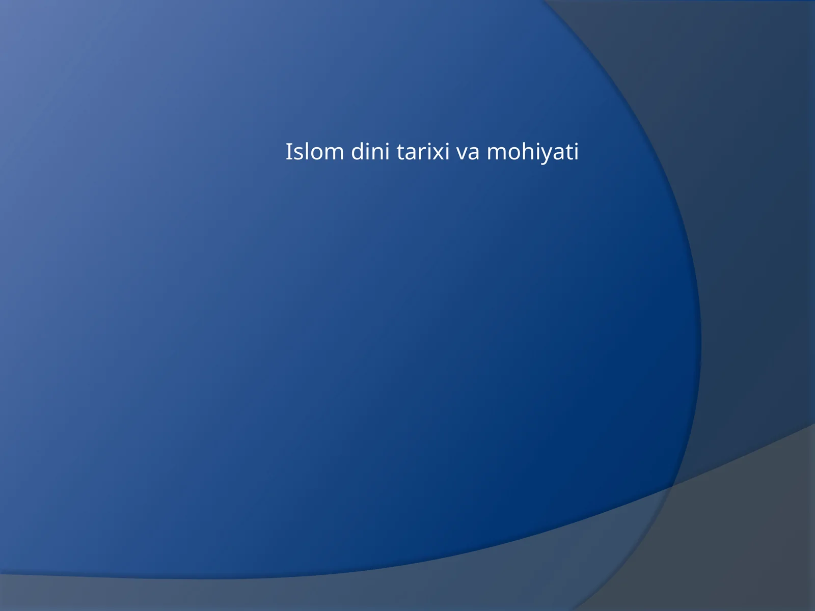 Islom dini tarixi va mohiyati