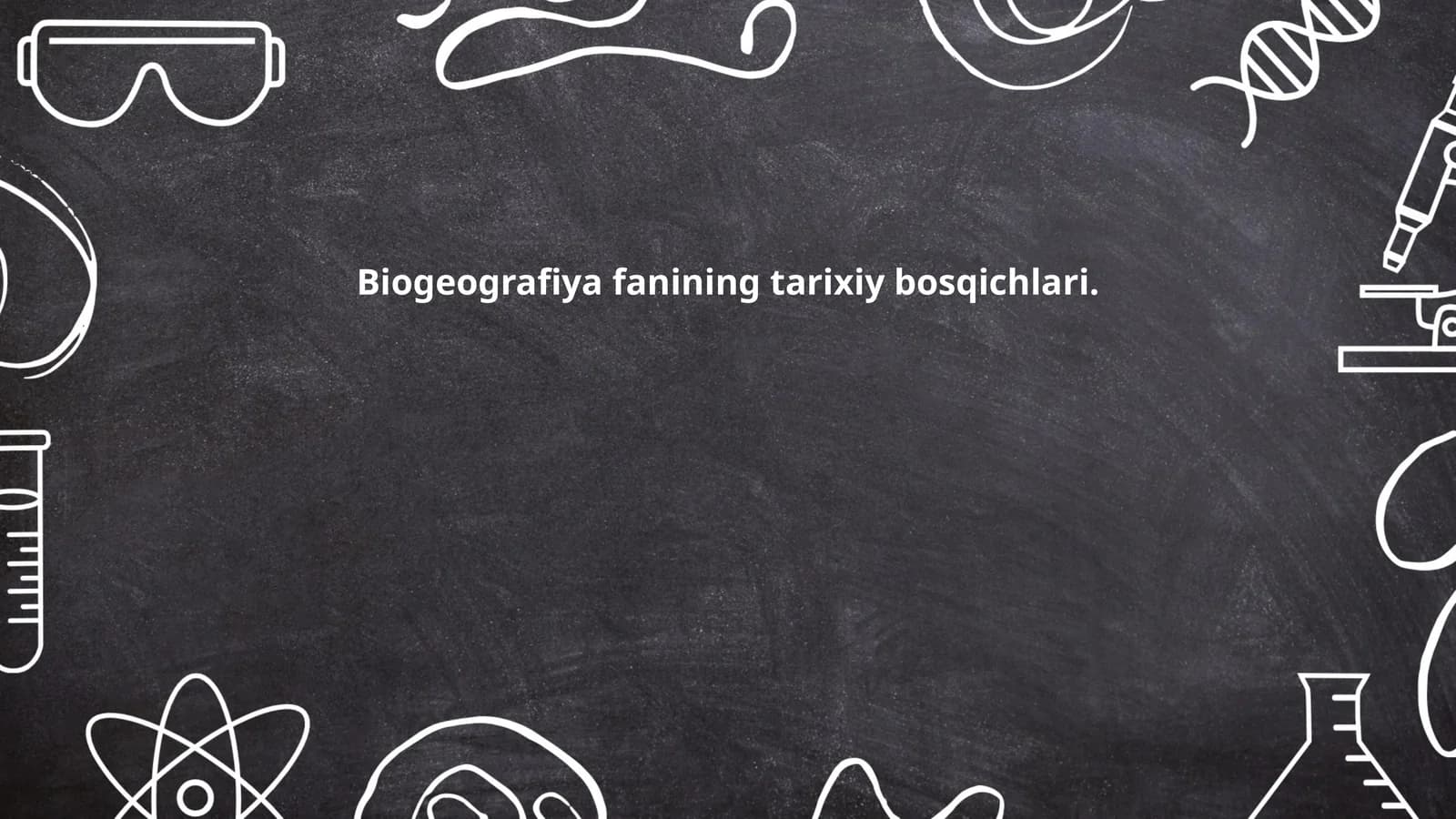 Biogeografiya fanining tarixiy bosqichlari