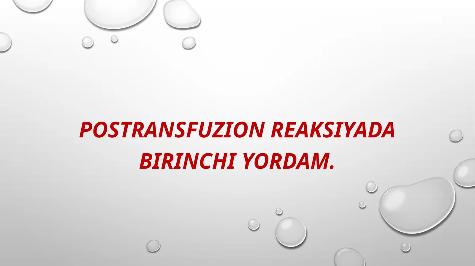 postransfuzion reaksiyada birinchi yordam