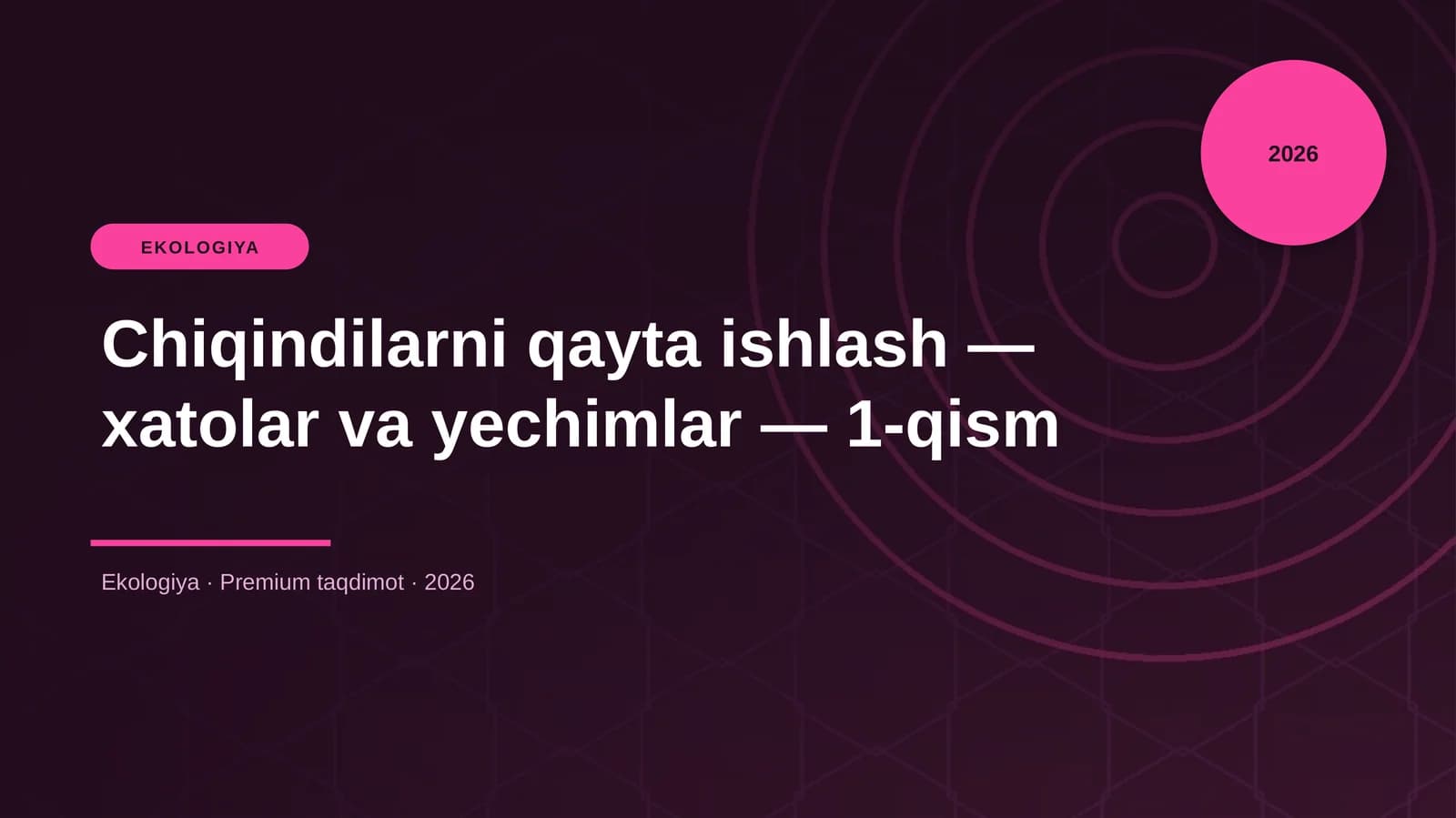 Chiqindilarni qayta ishlash — xatolar va yechimlar — 1-qism