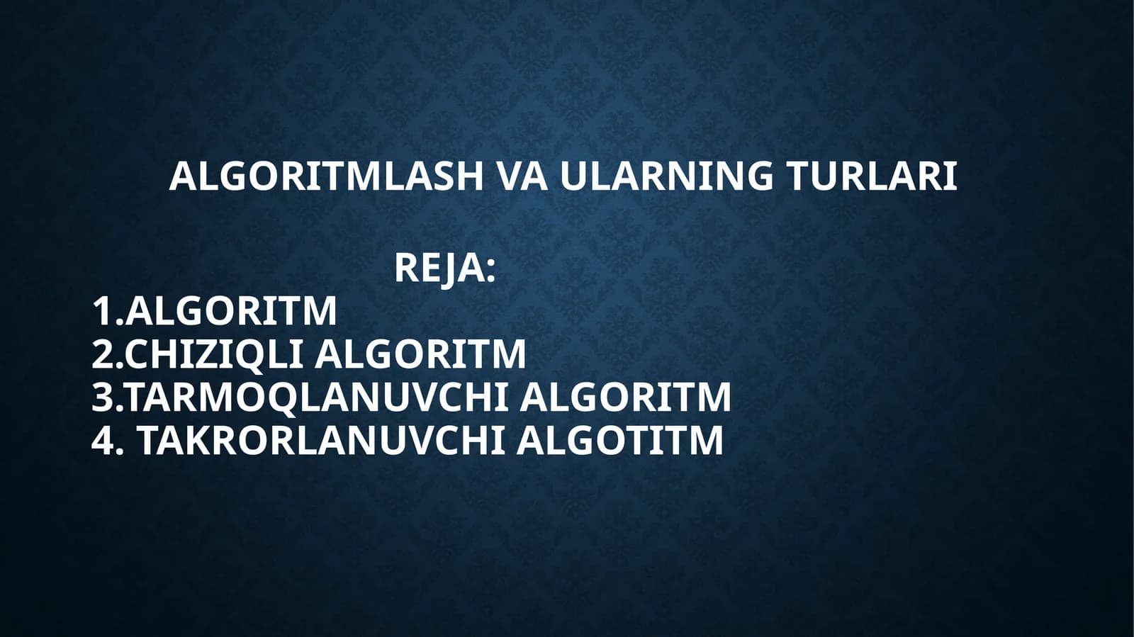 Algoritmlash va ularning turlari