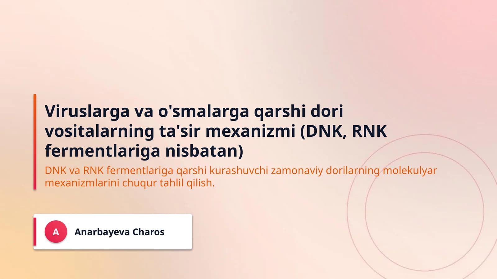Viruslarga va o'smalarga qarshi dori vositalarning ta'sir mexanizmi (DNK, RNK fermentlariga nisbatan)