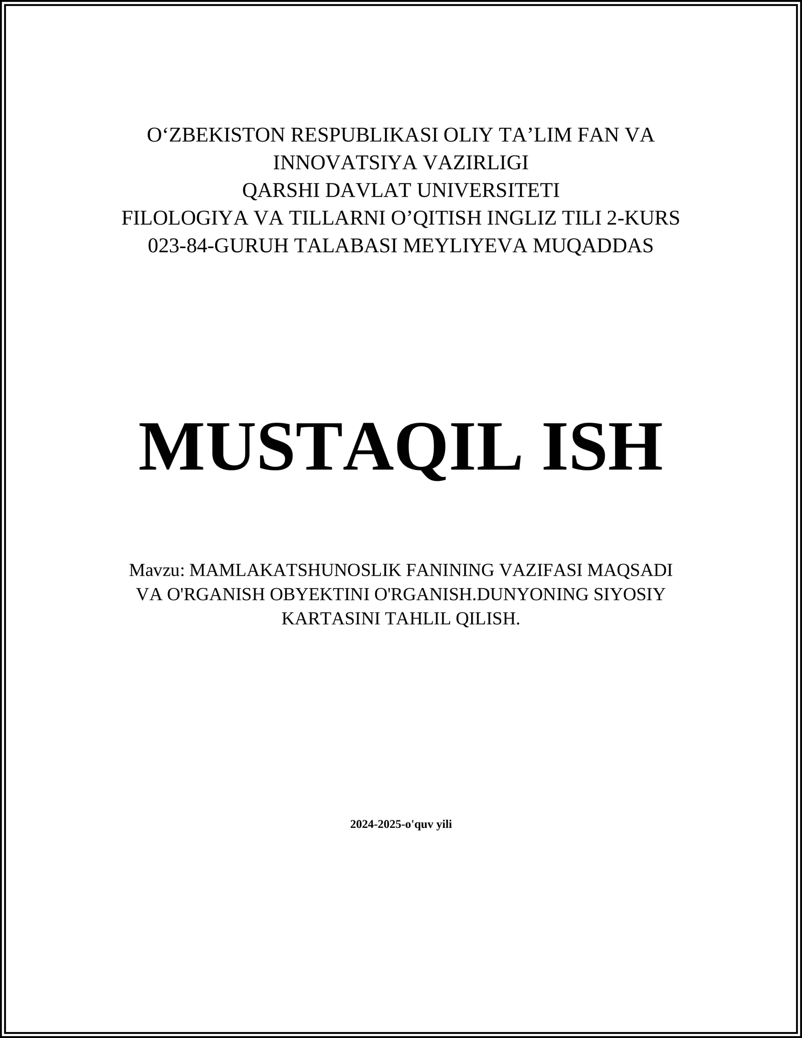 MAMLAKATSHUNOSLIK FANINING VAZIFASI MAQSADI VA O'RGANISH OBYEKTINI O'RGANISH.DUNYONING SIYOSIY KARTASINI TAHLIL QILISH