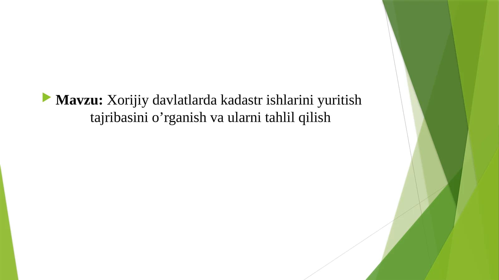 Xorijiy davlatlarda kadastr ishlarini yuritish  tajribasini o’rganish va ularni tahlil qilish