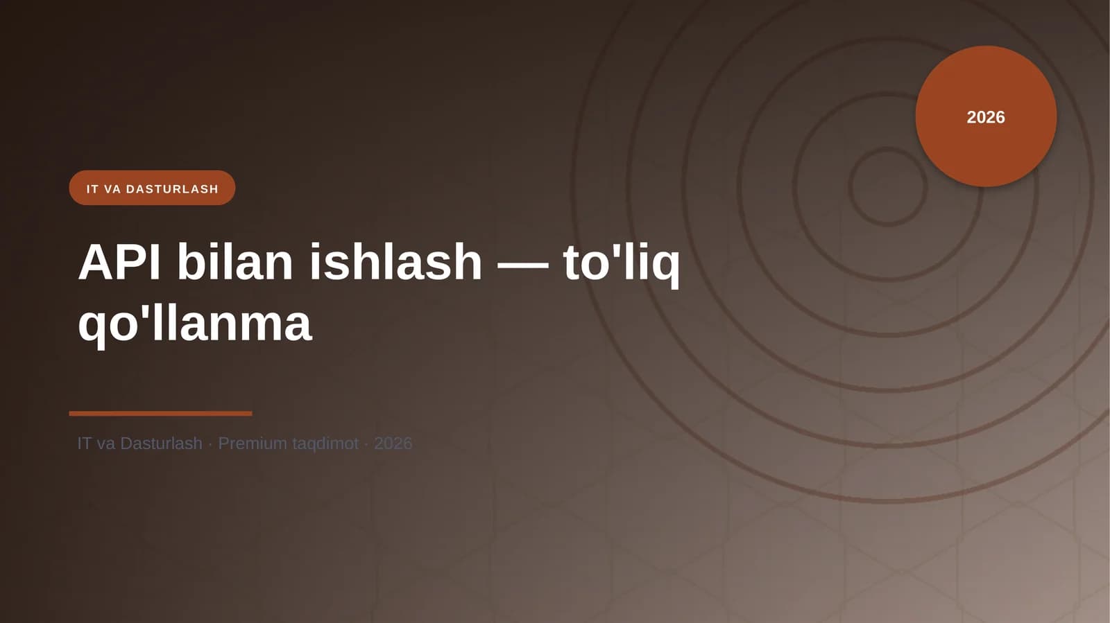 API bilan ishlash — to'liq qo'llanma
