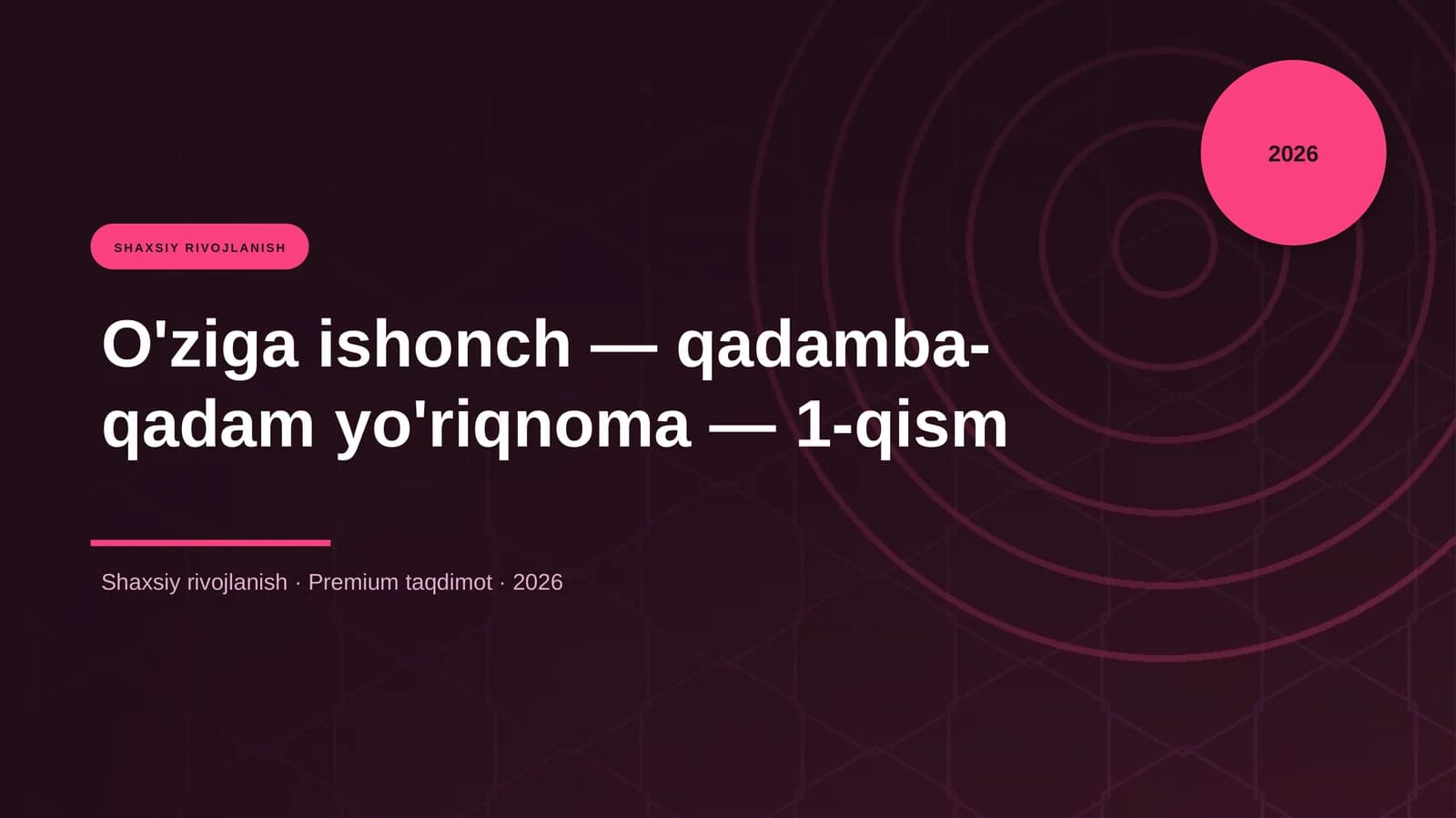 O'ziga ishonch — qadamba-qadam yo'riqnoma — 1-qism