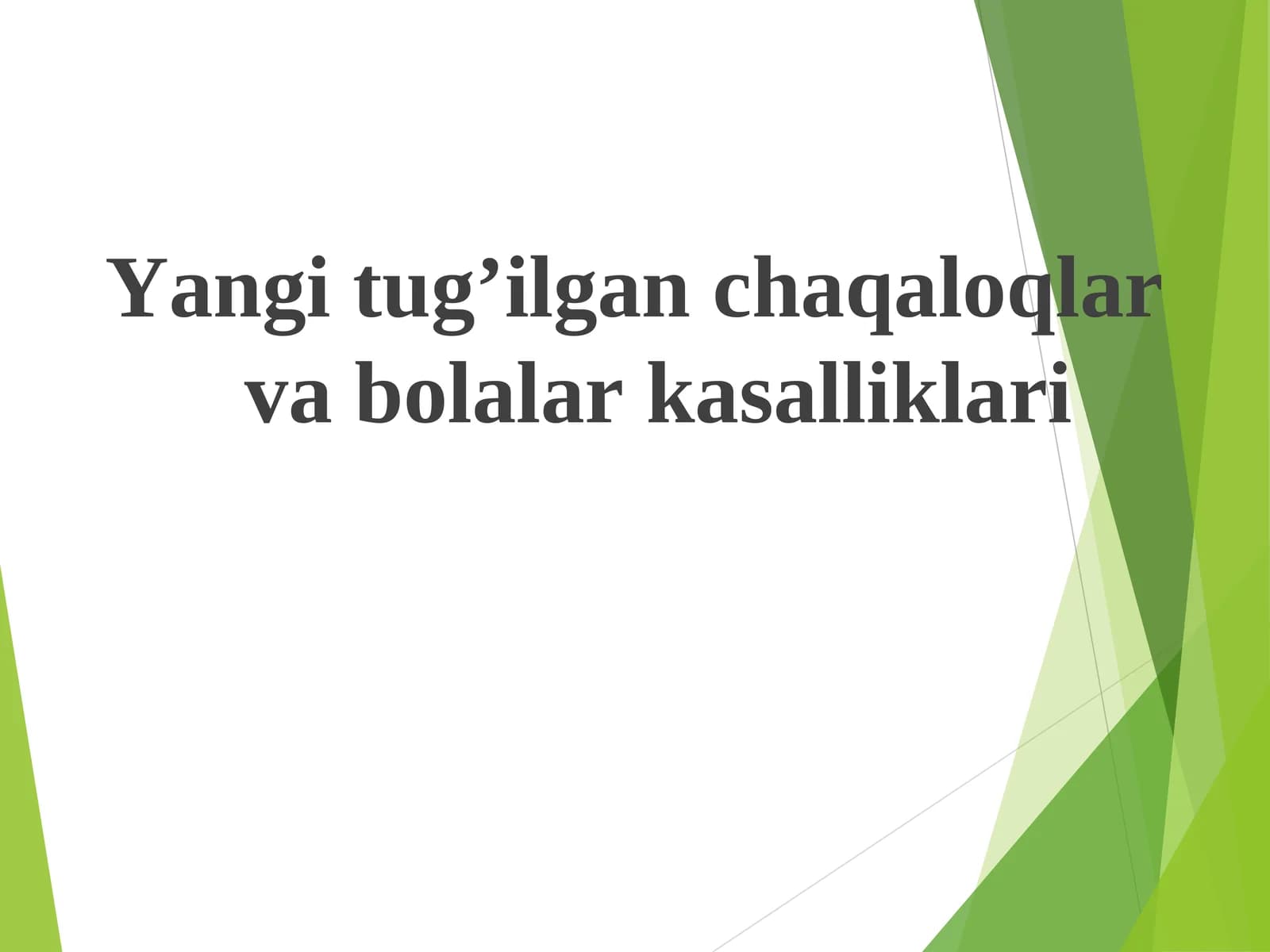 Yangi tug’ilgan chaqaloqlar va bolalar kasalliklari