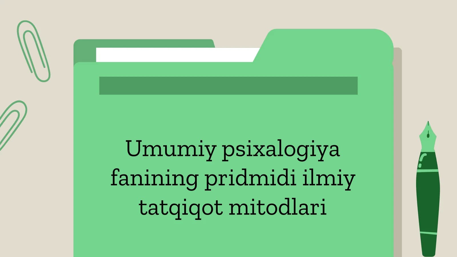 Umumiy psixalogiya fanining pridmidi ilmiy tatqiqot mitodlari