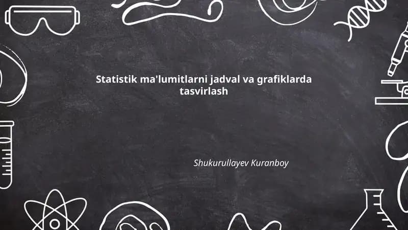 Statistik ma'lumitlarni jadval va grafiklarda tasvirlash