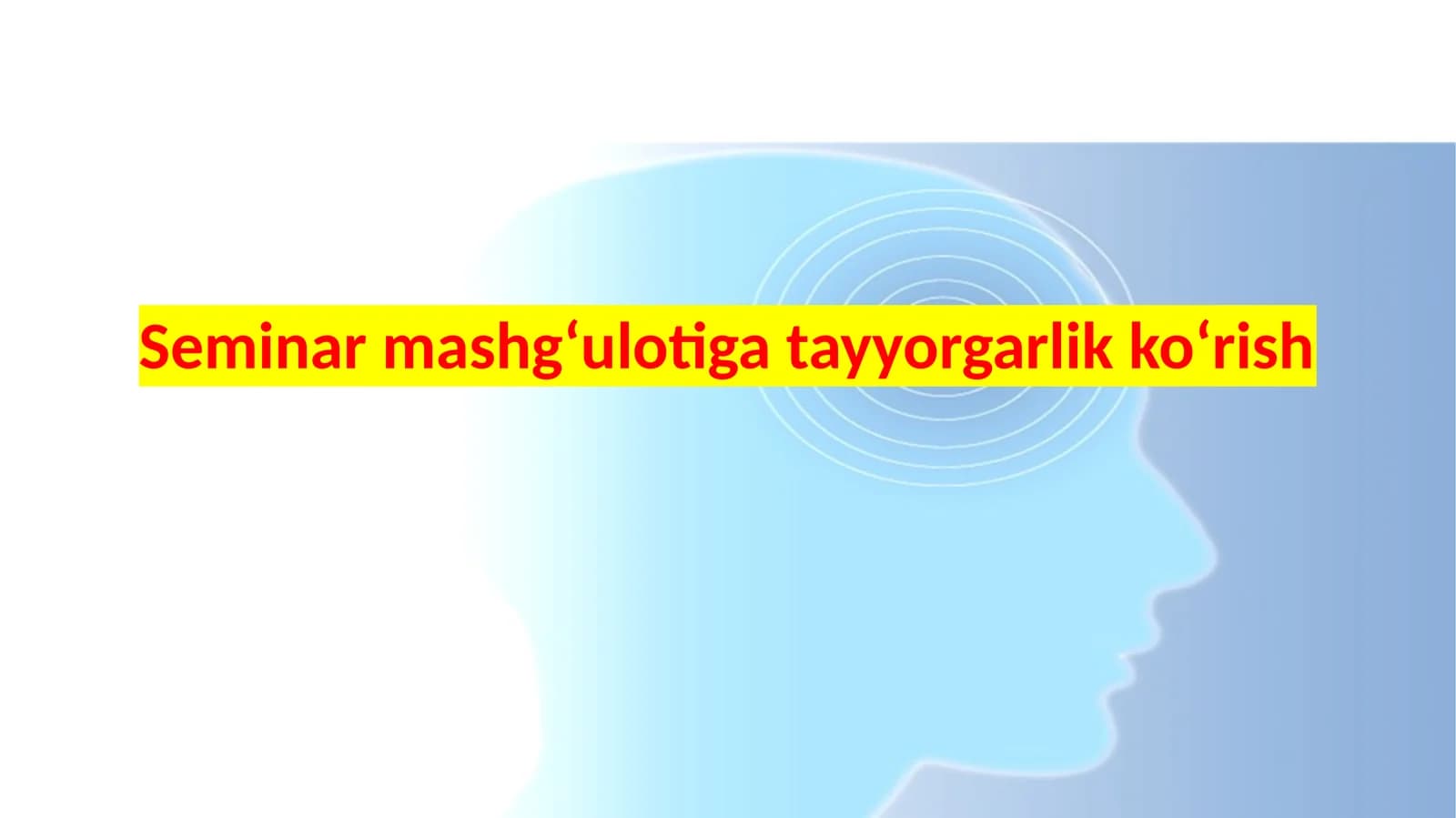 Seminar mashg'ulotlariga  tayyorgarlik ko'rish