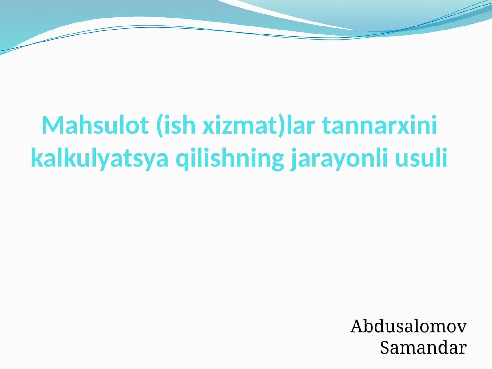 Mahsulot (ish xizmat) larni narxi kalkulyatsiya qilishning jarayonli usuli