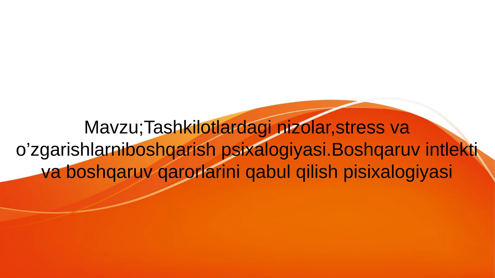 Tashkilotlardagi  nizolar,stress  va  o’zgarishlarni  boshqarish  psixalogiyasi