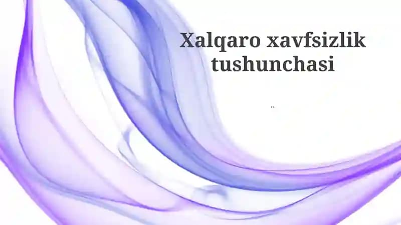 Xalqaro xavfsizlik tushunchasi