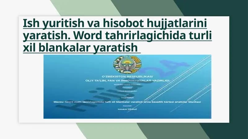 Ish yuritish va hisobot hujjatlarini yaratish. Word tahrirlagichida turli xil blankalar yaratish