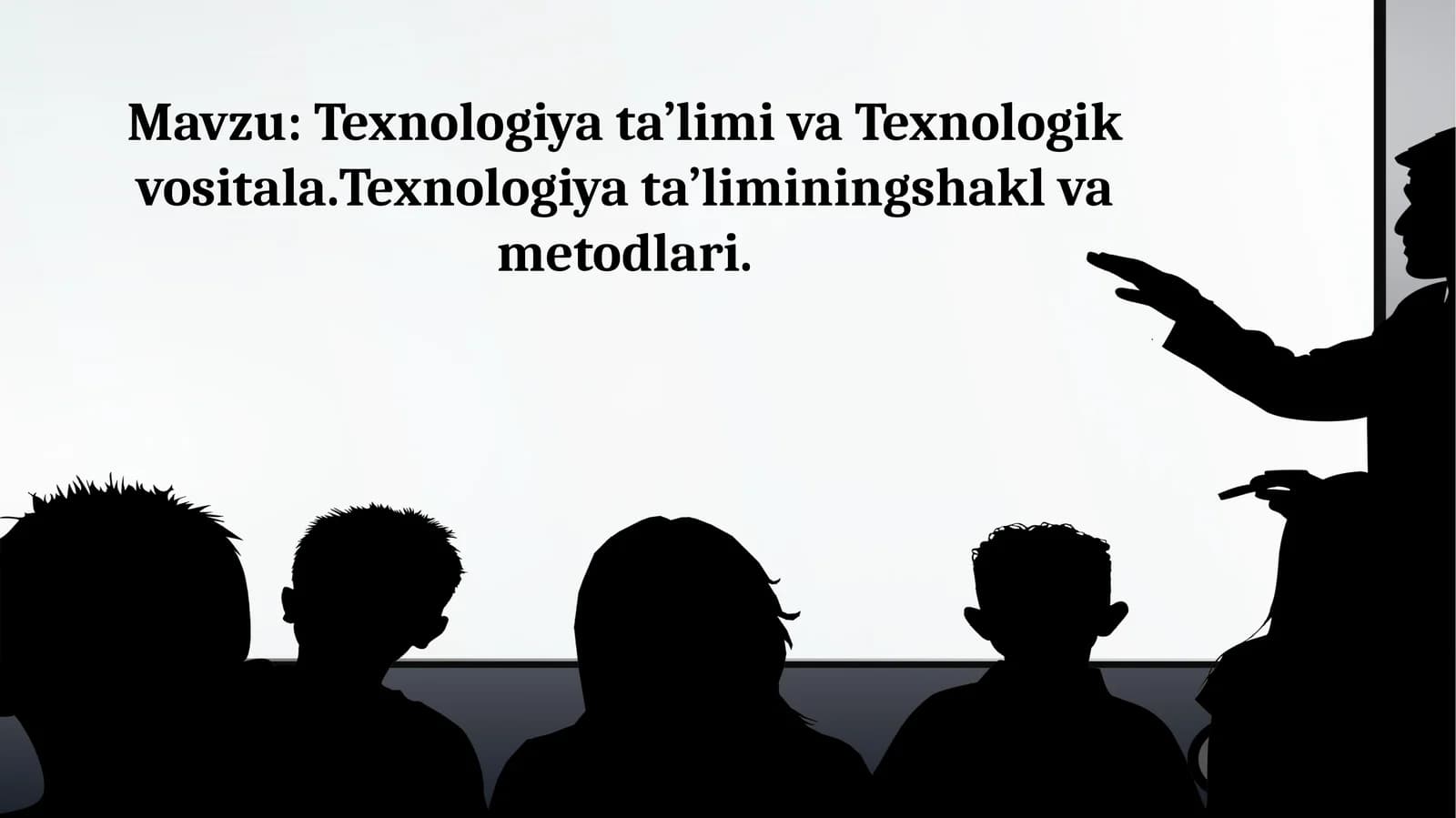 Texnologiya  ta’limi  va  texnologik  vositalar
