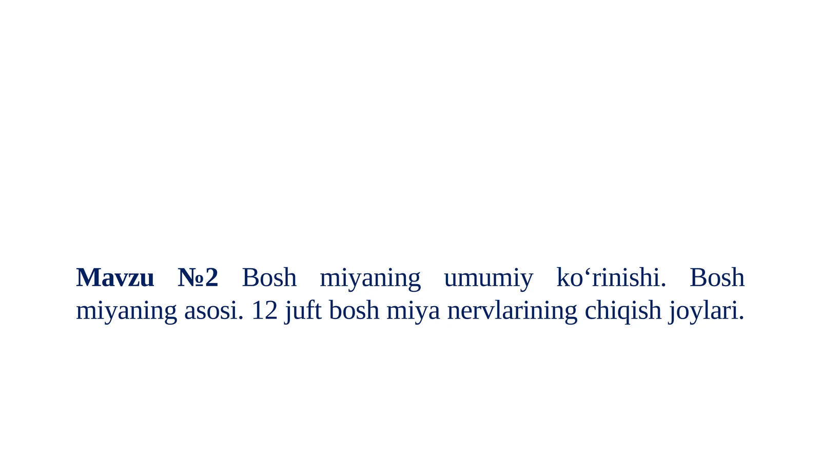 Bosh miya haqida va undagi 12 juft nervlar va ularning joylashgan va chiqadigan joyi