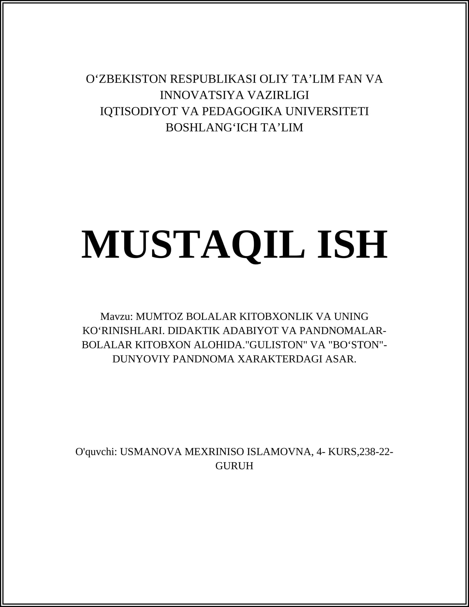 MUMTOZ BOLALAR KITOBXONLIK VA UNING KOʻRINISHLARI. DIDAKTIK ADABIYOT VA PANDNOMALAR-BOLALAR KITOBXON ALOHIDA."GULISTON" VA "BOʻSTON"- DUNYOVIY PANDNOMA XARAKTERDAGI ASAR