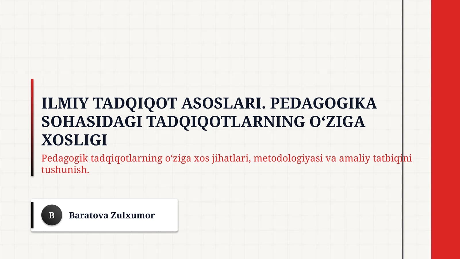 Ilmiy tadqiqot asoslari. Pedagogika sohasidagi tadqiqotlarning oʻziga xosligi