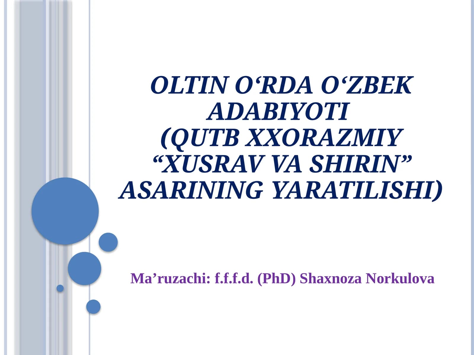 OLTIN O‘RDA O‘ZBEK ADABIYOTI(QUTB XXORAZMIY “XUSRAV VA SHIRIN” ASARINING YARATILISHI)
