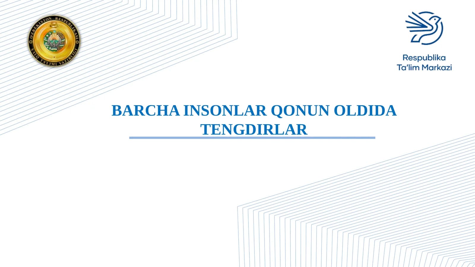 BARCHA INSONLAR QONUN OLDIDA TENGDIRLAR