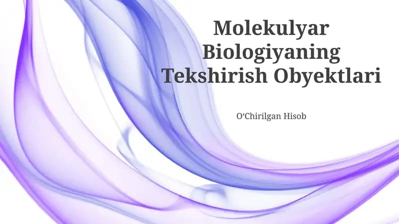 Molekulyar Biologiyaning Tekshirish Obyektlari