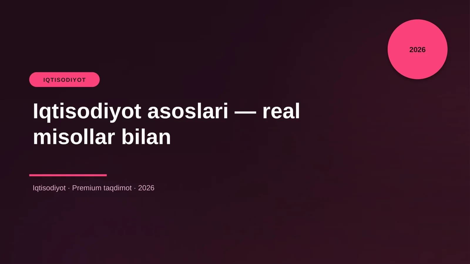 Iqtisodiyot asoslari — real misollar bilan