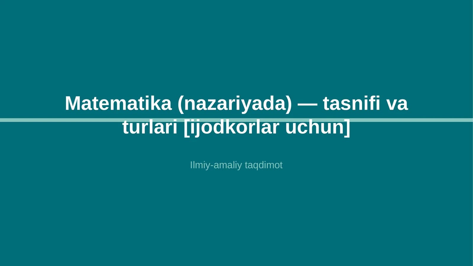 Matematika (nazariyada) — tasnifi va turlari [ijodkorlar uchun]