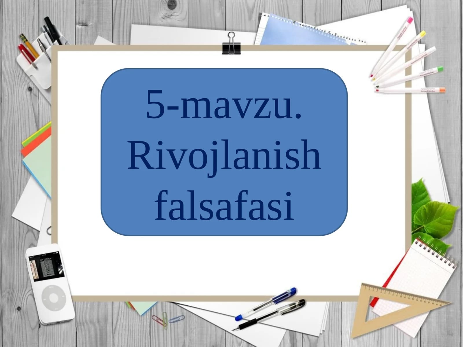 5-mavzu.Rivojlanishfalsafasi