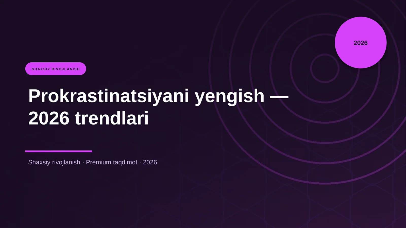 Prokrastinatsiyani yengish — 2026 trendlari