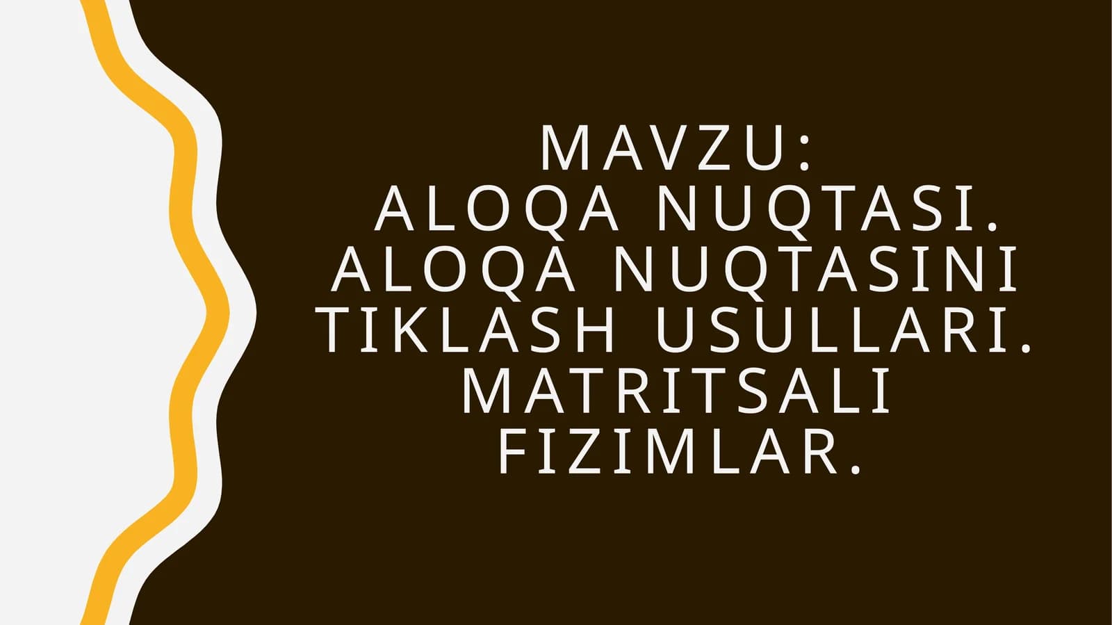 Aloqa nuqtasi. Aloqa nuqtasini tiklash usullari. Matritsa tizimlar