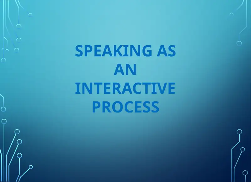 SPEAKING AS AN INTERACTIVE PROCESS
