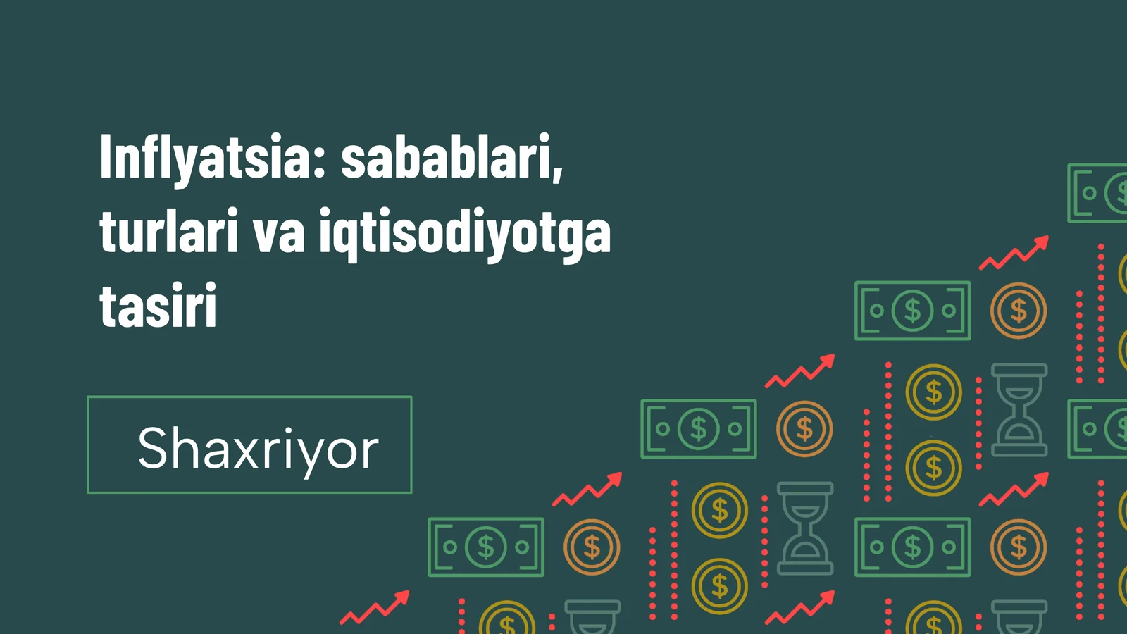 Inflyatsiya: sabablari, turlari va iqtisodiyotga tasiri