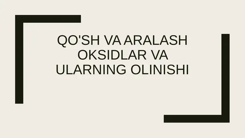 Qo'sh va aralash oksidlar va ularning olinishi