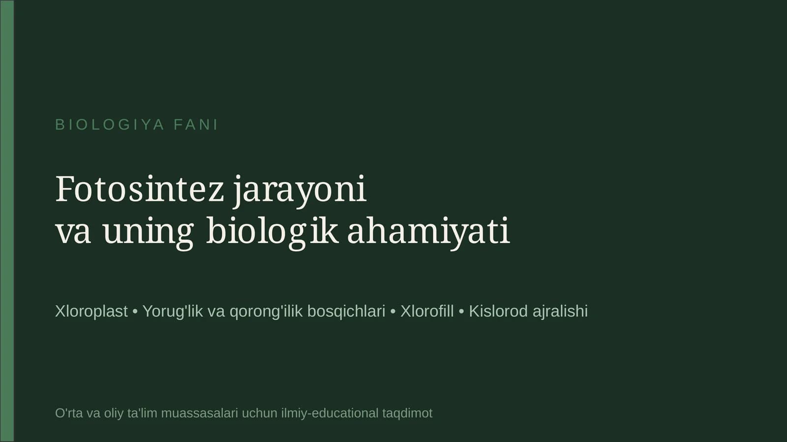 Fotosintez jarayoni va uning biologik ahamiyati