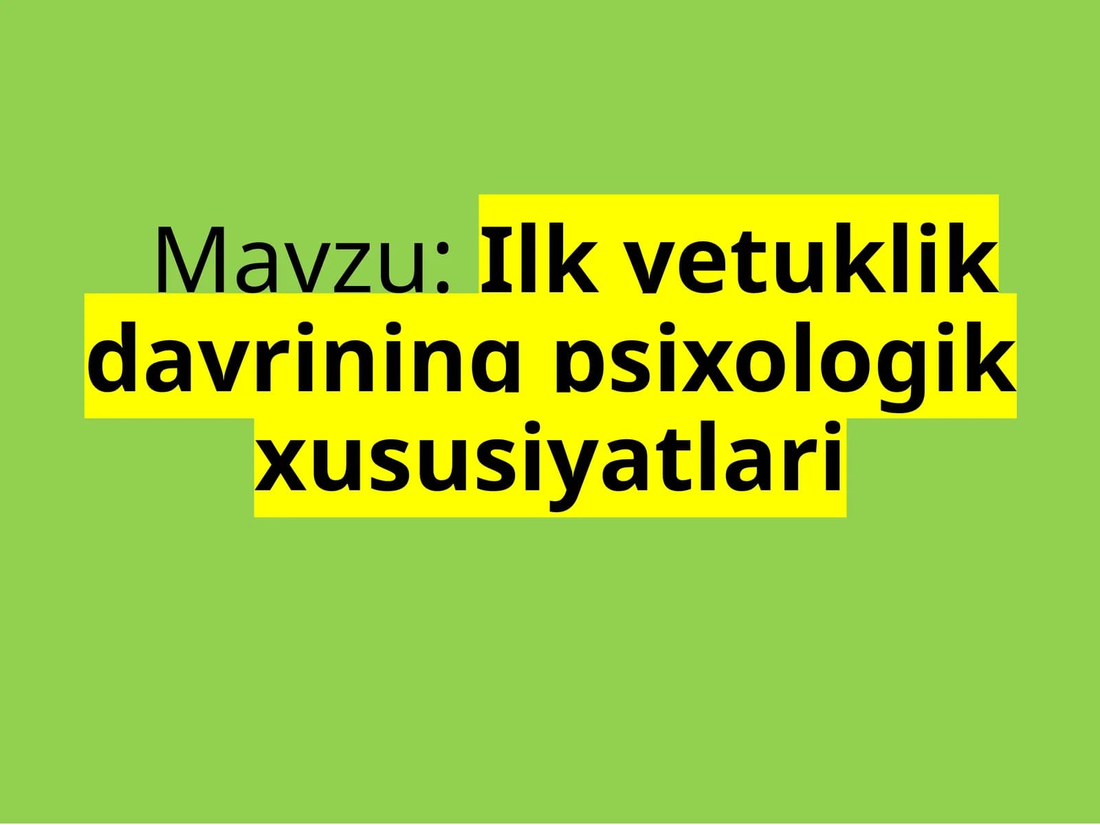 Ilkyetuklikdavriningpsixologikxususiyatlari
