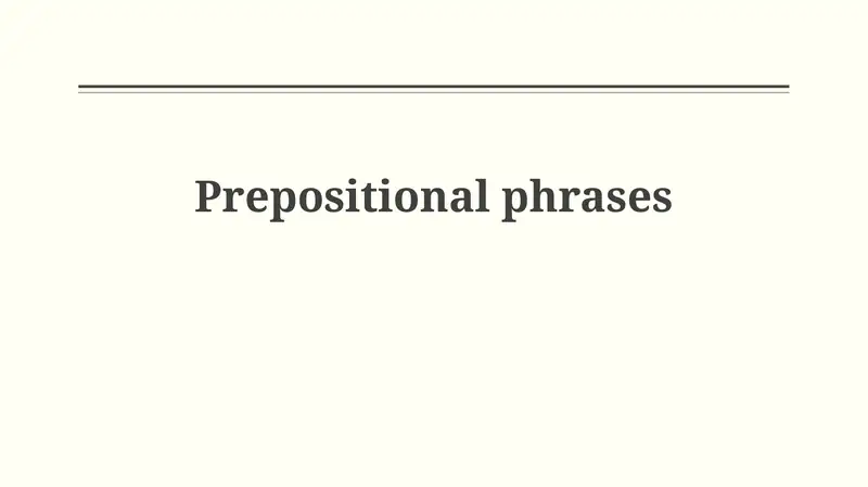 Prepositional Phrases: Definition and Components