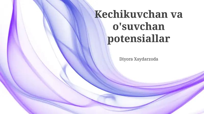 Kechikuvchan va o'suvchan potensiallar