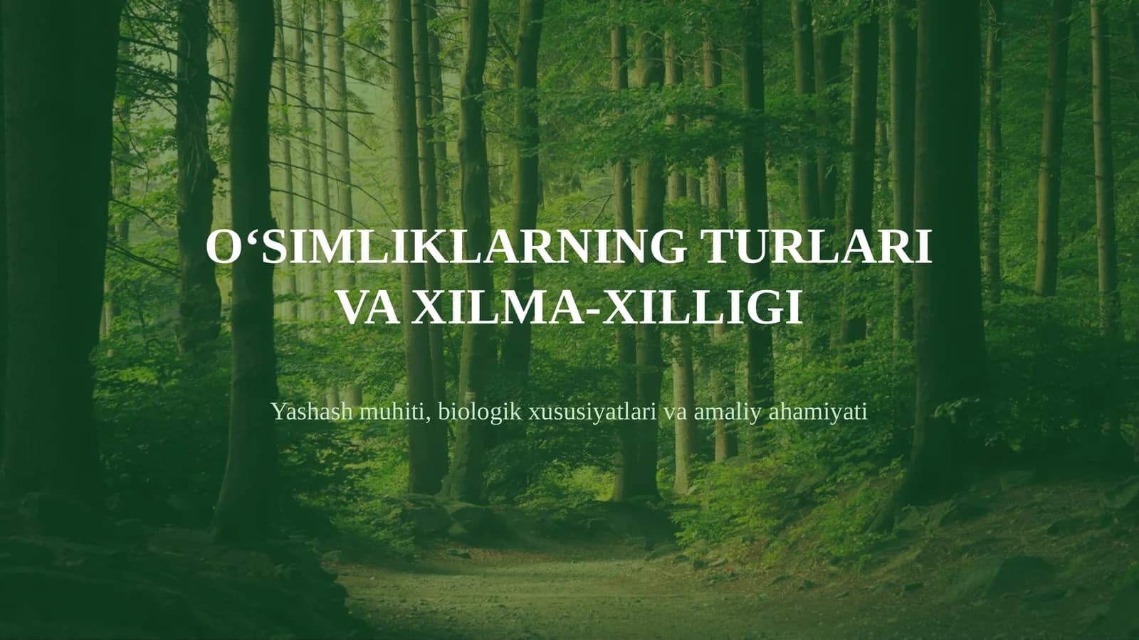 O‘SIMLIKLARNING TURLARI VA XILMA-XILLIGI
