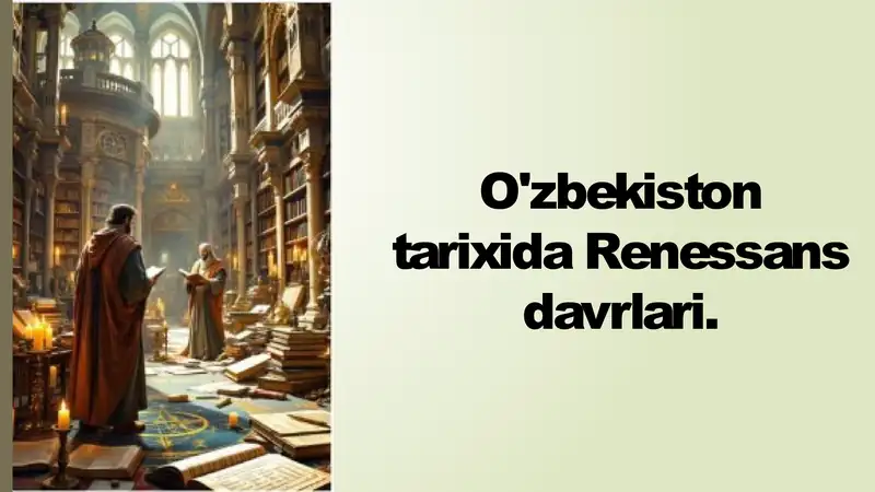 O'zbekiston tarixida Renessans davrlari.