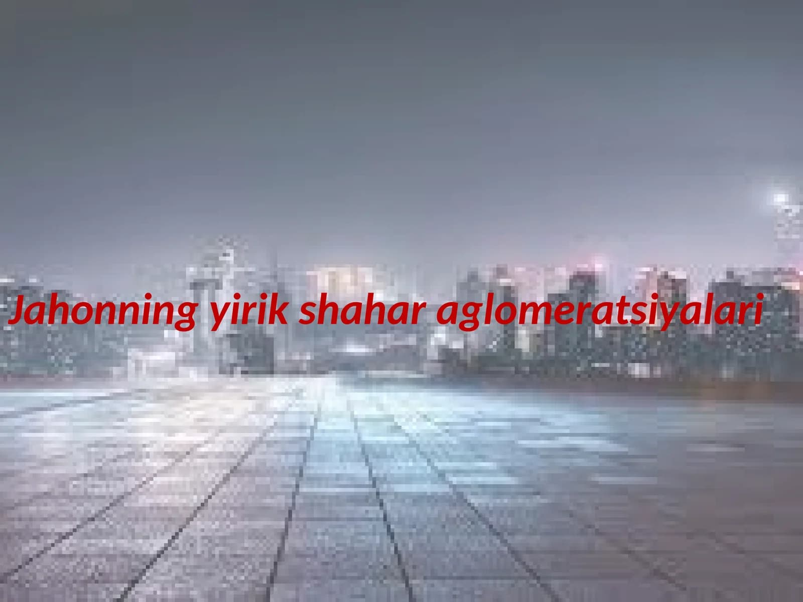 Jahonningyirikshaharaglomeratsiyalari