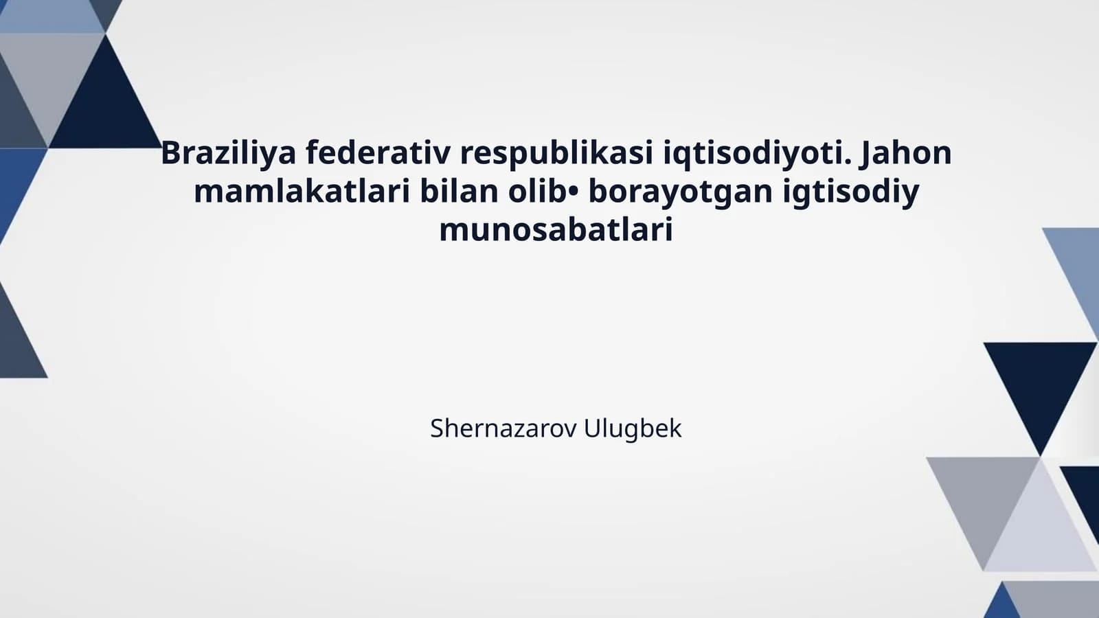 Braziliya federativ respublikasi iqtisodiyoti. Jahon mamlakatlari bilan olib• borayotgan igtisodiy munosabatlari
