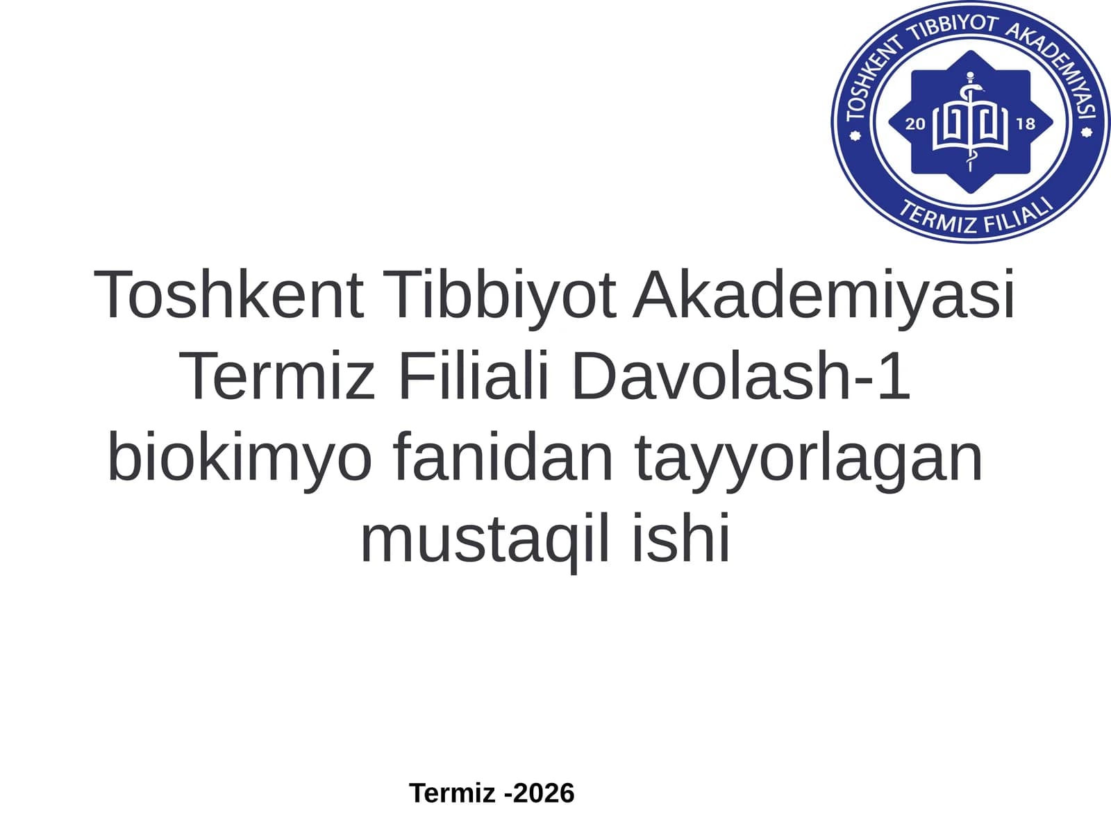 Toshkent Tibbiyot Akademiyasi Termiz Filiali Davolash-1biokimyo fanidan tayyorlagan mustaqil ishi