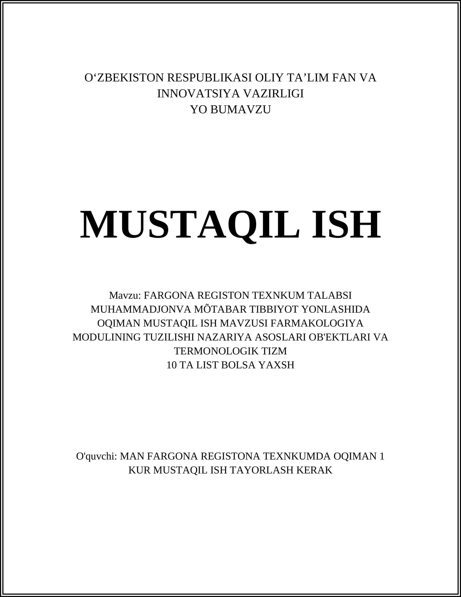 FARGONA REGISTON TEXNKUM TALABSI MUHAMMADJONVA MÕTABAR TIBBIYOT YONLASHIDA OQIMAN MUSTAQIL ISH MAVZUSI FARMAKOLOGIYA MODULINING TUZILISHI NAZARIYA ASOSLARI OB'EKTLARI VA TERMONOLOGIK TIZM
