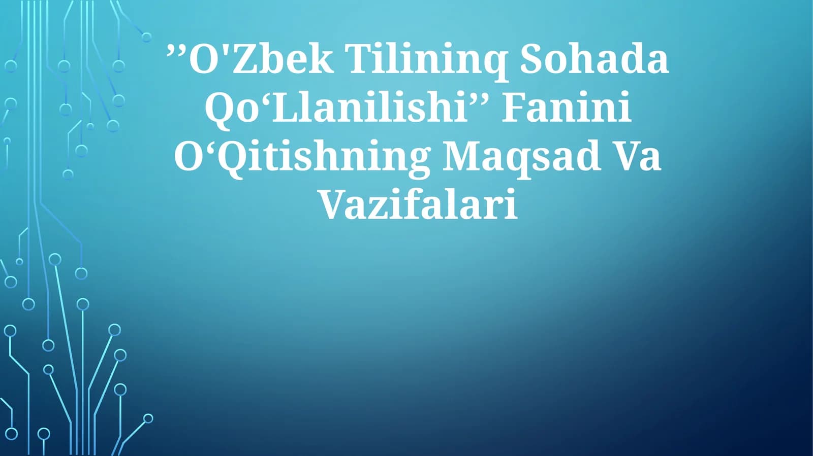ʼʼO'Zbek Tilininq Sohada QoʻLlanilishiʼʼ Fanini OʻQitishning MaqsadVaVazifalari