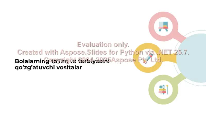 Bolalarning ta’lim va tarbiyasini qo’zg’atuvchi vositalr
