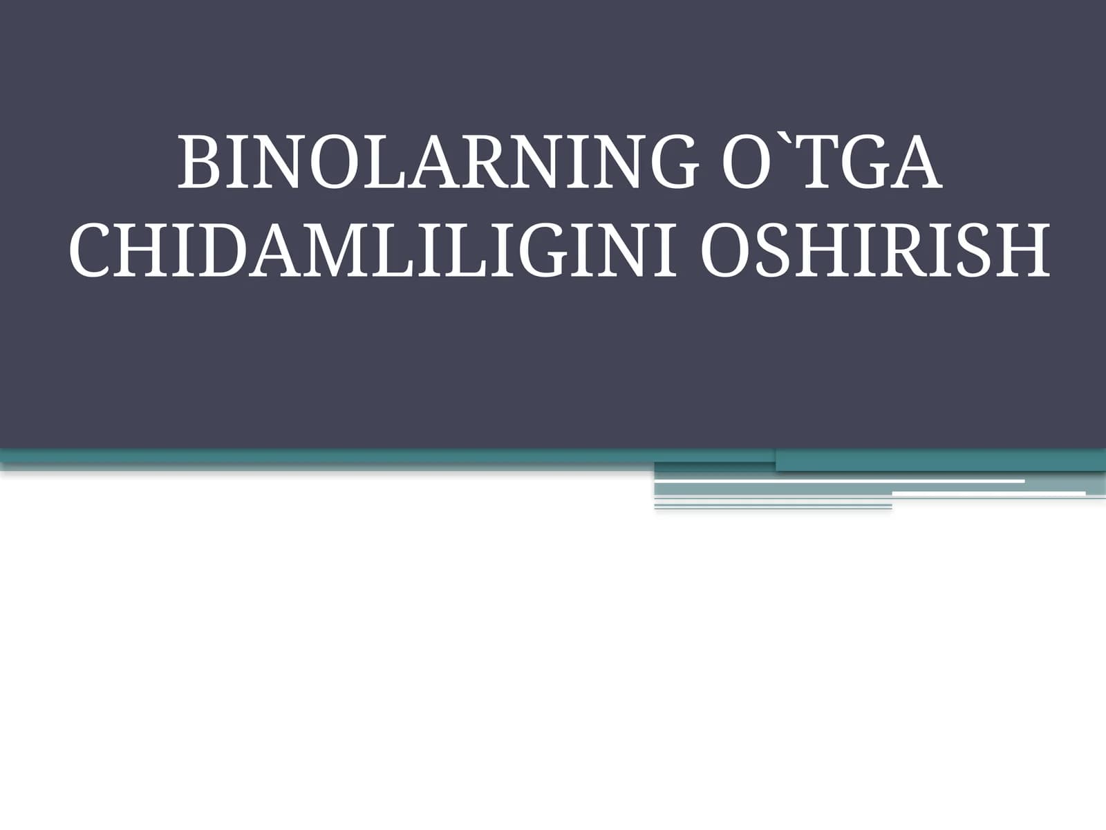 BINOLARNING O`TGA CHIDAMLILIGINI OSHIRISH